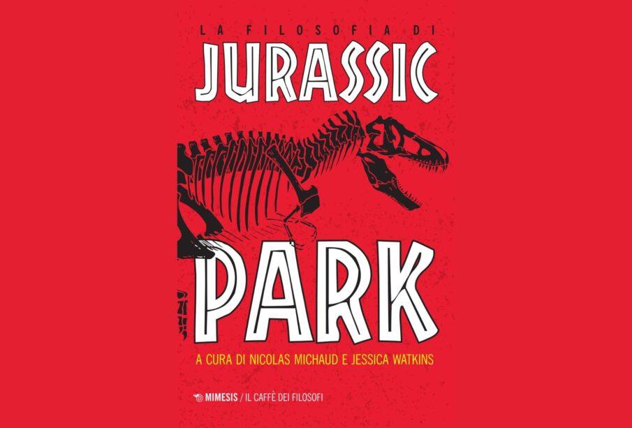 La filosofia di Jurassic Park